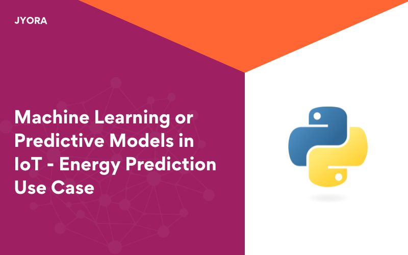 Machine Learning or Predictive Models in IoT - Energy Prediction Use Case